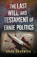 The Last Will and Testament of Ernie Politics