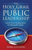 The Holy Grail of Public Leadership