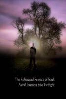 The Ephemeral Science of Soul