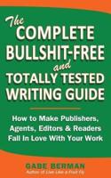 The Complete Bullshit-Free and Totally Tested Writing Guide