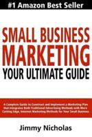 Small Business Marketing - Your Ultimate Guide