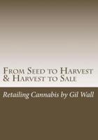 From Seed to Harvest & Harvest to Sale
