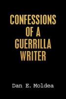 Confessions of a Guerrilla Writer