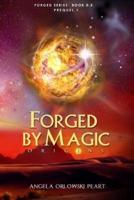 Forged by Magic