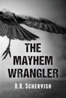 The Mayhem Wrangler