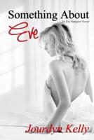 Something About Eve: An Eve Sumptor Novel