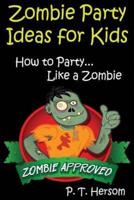 Zombie Party Ideas for Kids