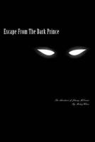 Escape From The Dark Prince