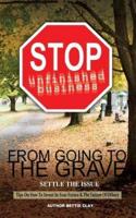 Stop Unfinished Business from Going to the Grave