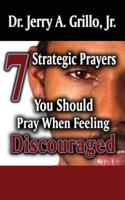 7 Strategic Prayers You Should Pray When Feeling Discouraged