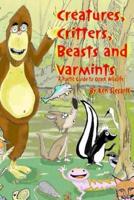 Creatures, Critters, Beasts and Varmints