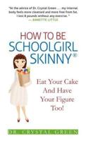 How to Be Schoolgirl Skinny