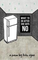 What To Do After She Says No