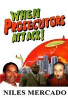 When Prosecutors Attack!