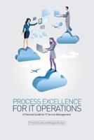 Process Excellence for It Operations