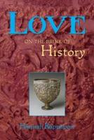 Love on the Brink of History