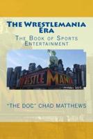 The Wrestlemania Era