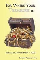 For Where Your Treasure Is
