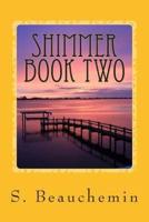 Shimmer Book Two