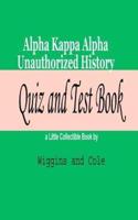 Alpha Kappa Alpha Unauthorized History Quiz and Test Book