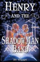Henry and the ShadowMan Band