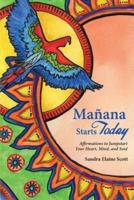Manana Starts Today: Affirmations to Jumpstart Your Heart, Mind, and Soul