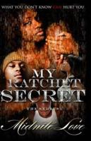 My Ratchet Secret The Series