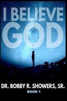 I Believe God Book 1