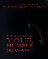 The Memoirs of Your Humble Servant