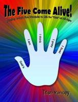 The Five Come Alive!