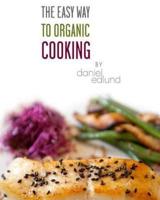 The EASY Way to Organic Cooking
