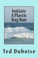 Initiate a Plastic Bag Ban