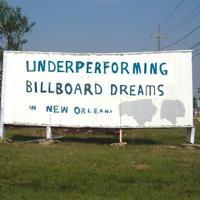 Underperforming Billboard Dreams in New Orleans