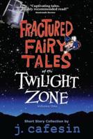 Fractured Fairy Tales of the Twilight Zone