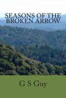 Seasons of the Broken Arrow