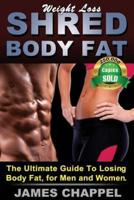 Weight Loss - Shred Body Fat