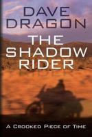 The Shadow Rider - A Crooked Piece of Time