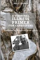 A Terminal Illness Primer for Caregivers