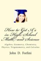 How to Get A's in High School Math and Science