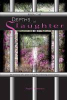From the Depths of Slaughter: the testimony of a prison wife to the redeeming power of Jesus