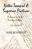 Notes Toward a Supreme Fiction