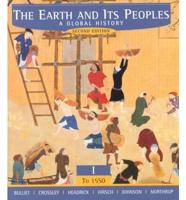 The Earth and Its Peoples V. 1 To 1550 (Chs.1-17)