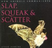Slap, Squeak, & Scatter