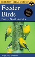 A Field Guide to Feeder Birds, Eastern and Central North America