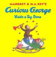 Margret & H.A. Rey's Curious George Visits a Toy Store