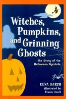 Witches, Pumpkins, and Grinning Ghosts