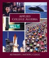 Student Solutions Manual for Aufmann/Nation/Clegg's Applied College Algebra