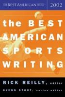 The Best American Sports Writing 2002. Best American Sports Writing