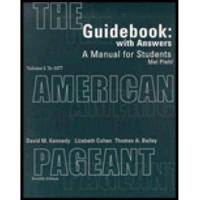Guidebook, Volume I for Kennedy/Cohen/Bailey S the American Pageant: A History of the Republic, 12th