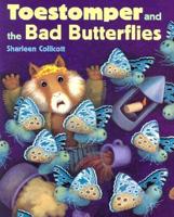 Toestomper and the Bad Butterflies